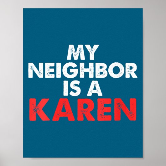 Womens My Neighbor Is A Karen V-neck  Poster (Voorkant)