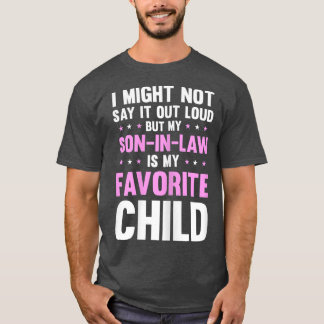 Womens My Son In Law Is My Favorite Child Mothers T-shirt