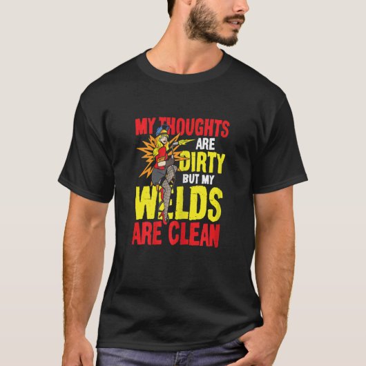 Womens My Thoughts Are Dirty But My Welds Are Clea T-shirt (Voorkant)