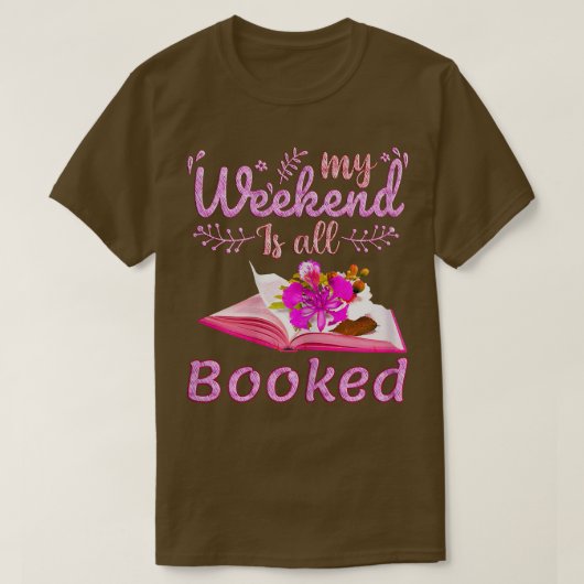 Womens My Weekend is All Booked, Reader Bookworm,  T-shirt (Design voorkant)