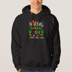 Womens Nacho Gemiddelde Mam Cinco De Mayo Mexicaan Hoodie