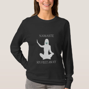 Womens Namaste 6 feet Away 6, Yoga Meditation T-shirt