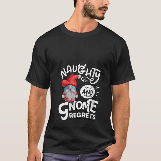 Womens Naughty And Gnome Regrets Gnomies Funny XMa T-shirt (Voorkant)
