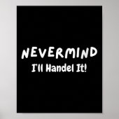 Womens Never Mind I’ll Handle It Funny Sarcastic M Poster (Voorkant)