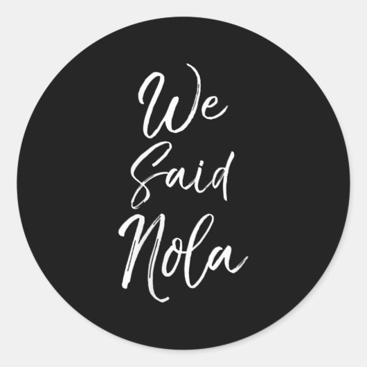 Womens New Orleans Quote Funny Mardi Gras Cute We Ronde Sticker (Voorkant)