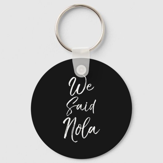 Womens New Orleans Quote Funny Mardi Gras Cute We  Sleutelhanger (Voorkant)