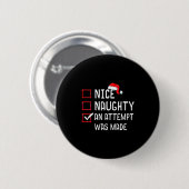 Womens Nice Naughty An Attempt Was Made Christmas  Ronde Button 5,7 Cm (Voorkant /achterkant)