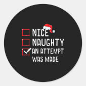 Womens Nice Naughty An Attempt Was Made Christmas  Ronde Sticker (Voorkant)