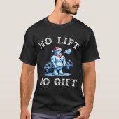 Womens No Lift No Gift Funny Workout Snowman Chris T-shirt (Voorkant)