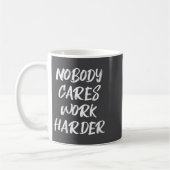 Womens Nobody Cares Work Harder Sarcastic Motivati Koffiemok (Links)