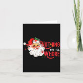 Womens Nothing For You Funny Santa Claus Christmas Kaart (Voorkant)