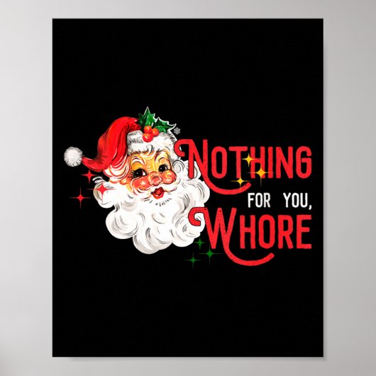 Womens Nothing For You Funny Santa Claus Christmas Poster (Voorkant)