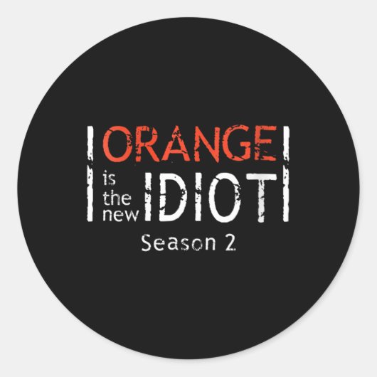 Womens Orange Is The New Idiot Funny Quote V-neck  Ronde Sticker (Voorkant)