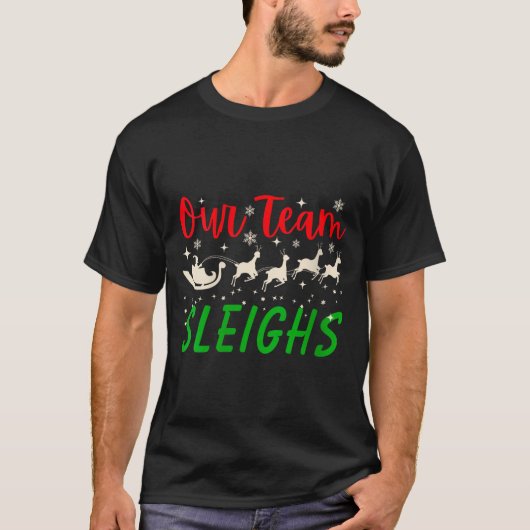 Womens Our Team Sleighs Reindeers Santa's Workers  T-shirt (Voorkant)