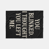 Womens Overreaction Quote You Blinked I Thought Yo Fleece Deken (Voorkant (Horizontaal))