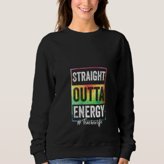 Womens Paraprofessional Straight Outta Energy Teac Trui