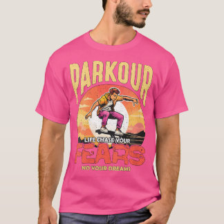 Womens Parkour Life Chase Your Fears Freestyler Fr T-shirt
