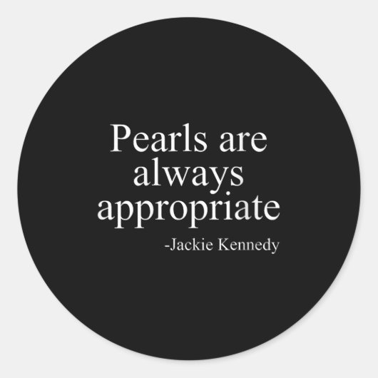 Womens Pearls Are Always Appropriate Jackie Kenned Ronde Sticker (Voorkant)