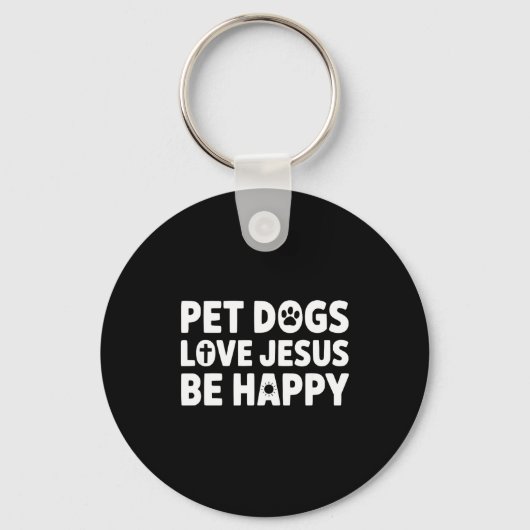 Womens Pet Dogs Love Jesus Be Happy  Sleutelhanger (Voorkant)