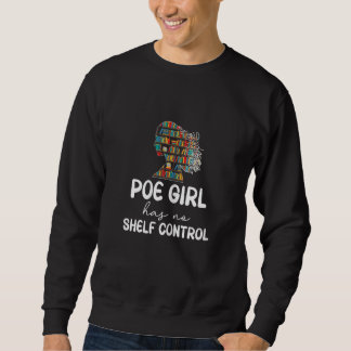 Womens Poe Girl Has No Shelf Control Book Reading  Trui