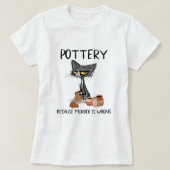 Womens Pottery omdat moord verkeerd is Funny Cat l T-shirt (Design voorkant)