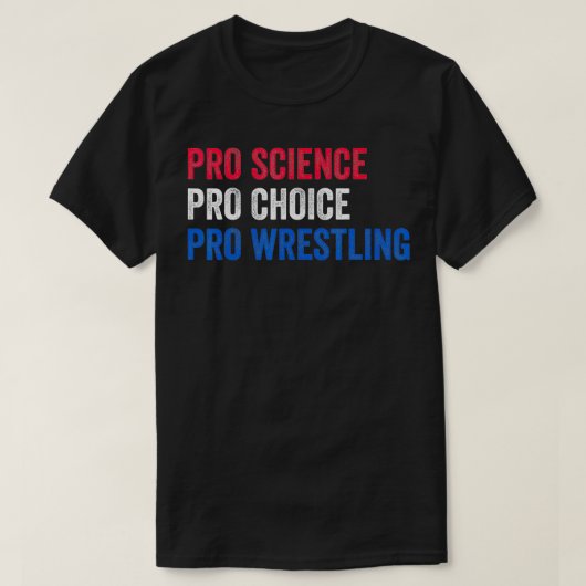 Womens Pro Science Pro Choice Pro Wrestling T-shirt (Design voorkant)
