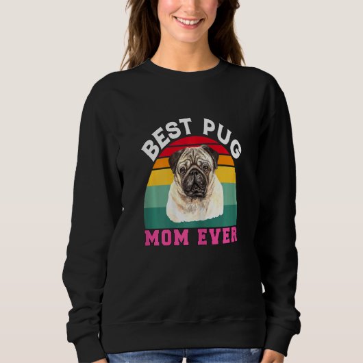 Womens Pug Dog Owner  Best Pug Mom Ever Pug Design Trui (Voorkant)