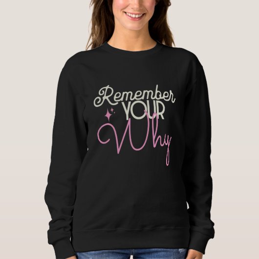 Womens Remember Your Why Motivational Womens Gym W Trui (Voorkant)