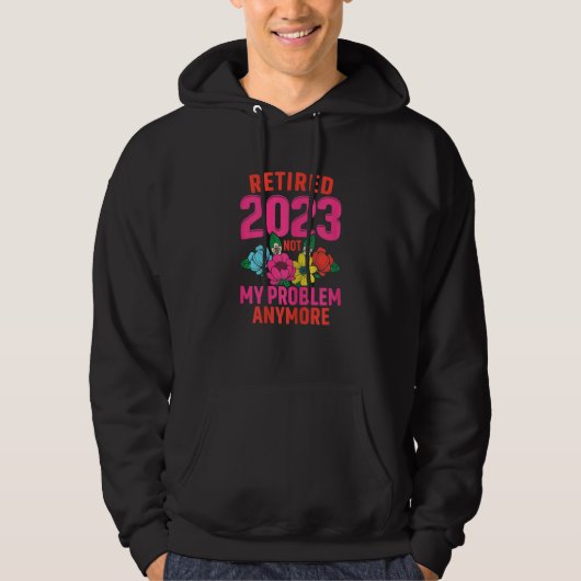 Womens Retired 2023 Not My Problem Anymore Teacher Hoodie (Voorkant)