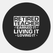 Womens Retired Teacher Earned It Living It Loving  Ronde Sticker (Voorkant)