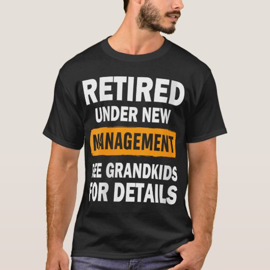 Womens Retired Under New Management See Grandkids  T-shirt (Voorkant)