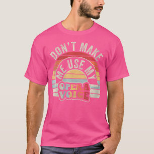 Womens Retro Opera Shirt Laat me niet gebruiken