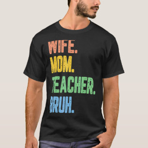 Womens Retro Wife mama Teacher Bruh grappige moede T-shirt