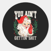 Womens Retro You Ain't Getting Funny Santa Face Ch Ronde Sticker (Voorkant)