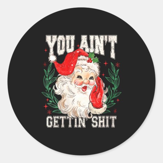 Womens Retro You Ain't Getting Funny Santa Face Ch Ronde Sticker (Voorkant)