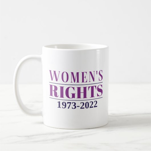 Women's Rights 1973 - 2022 Koffiemok (Links)