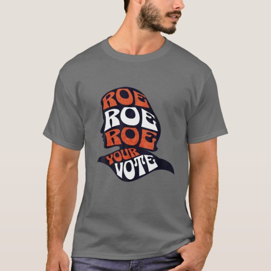 Womens Roe Roe Roe Uw Stemming Pro Keuze Strijd Vs T-shirt (Voorkant)