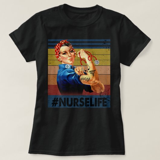 Womens Rosie de Riveter  Retro Nurse Life T-shirt (Design voorkant)