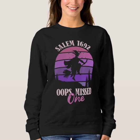 Womens Salem 1692 Oops You Missed One Witch  Hallo Trui (Voorkant)