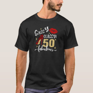 Womens Sassy Classy 50 Fabulous 50th Birthday Part T-shirt