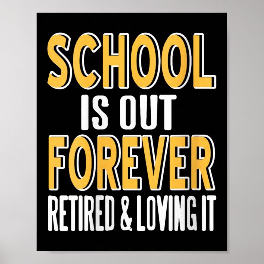 Womens School Is Out Forever Funny Teacher Retirem Poster (Voorkant)