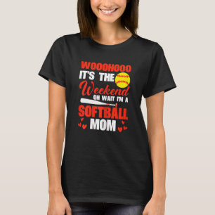 Womens Sftball Mam eindelijk Weekend Oh Wacht, ik T-shirt