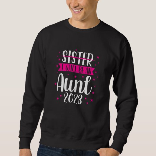 Womens sister I will be an aunt 2023 Family Trui (Voorkant)