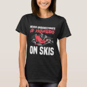 Womens Ski Funny Skiing Never Underestimate A Woma T-shirt (Voorkant)