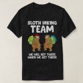 Womens Sloth Hiking Team dat we zullen krijgen als T-shirt (Design voorkant)