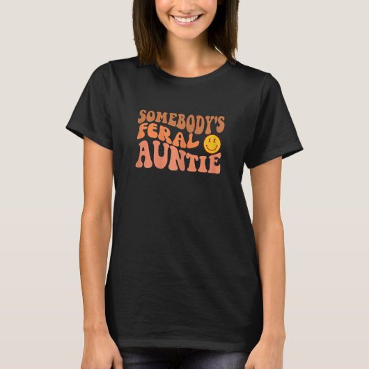 Womens Somebody s Feral Aunt Retro Groovy  Fine Wa T-shirt (Voorkant)