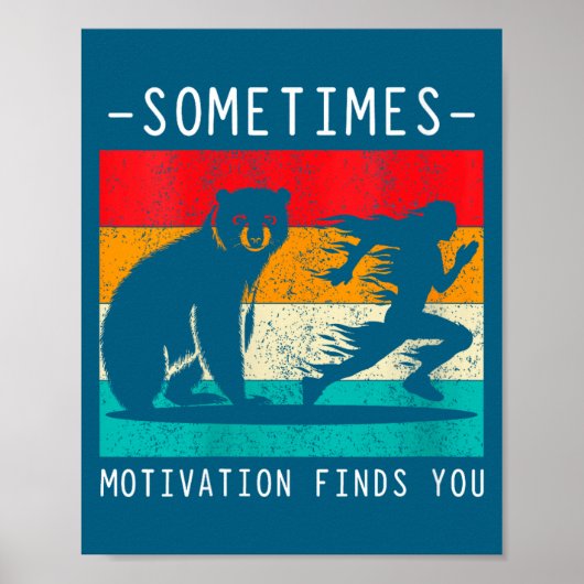 Womens Sometimes Motivation Finds You Funny Quote  Poster (Voorkant)