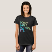Womens Sorry Can't Ttery Bye Funny Ttery Teacher M T-shirt (Voorkant volledig)