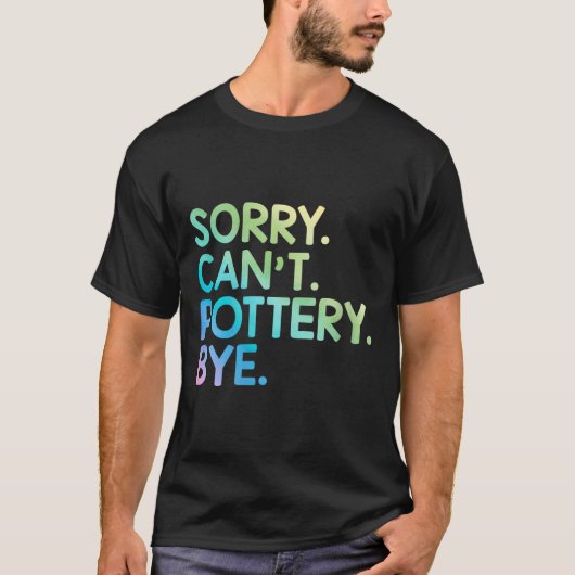 Womens Sorry Can't Ttery Bye Funny Ttery Teacher M T-shirt (Voorkant)