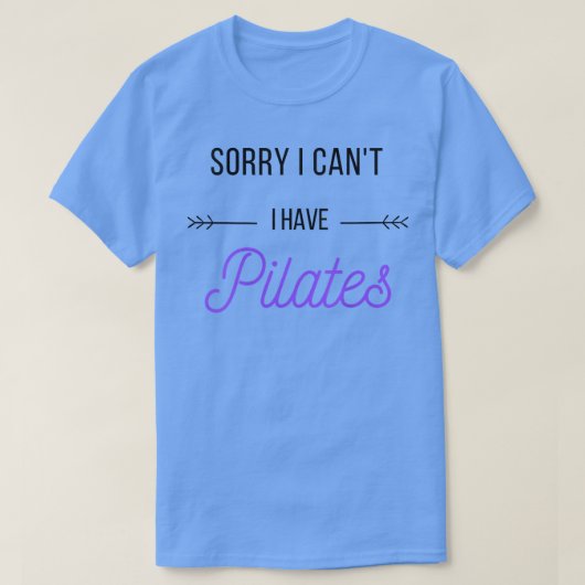 Womens Sorry I Can't, I Have Pilates Funny Workout T-shirt (Design voorkant)